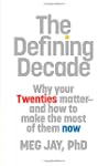 The Defining Decade: Why Your Twentie...