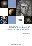Gravitation classique : Problème à N corps, de 2 à l\'infini...