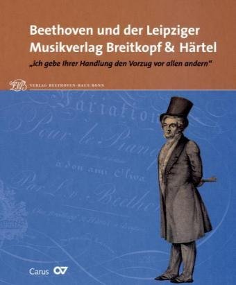 Beethoven und der Leipziger Musikverlag Breitkopf & H�rtel