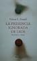 La presencia ignorada de dios (Spanish Edition)