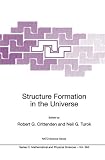 Structure Formation in the Universe (Nato Science Series C: (closed))