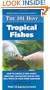 The 101 Best Tropical Fishes: How to Choose & Keep Hardy, Brilliant, Fascinating Species That Will Thrive in Your Home Aquarium (Adventurous Aquarist Guide)