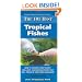 The 101 Best Tropical Fishes: How to Choose & Keep Hardy, Brilliant, Fascinating Species That Will Thrive in Your Home Aquarium (Adventurous Aquarist Guide)