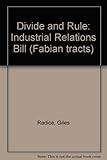 Divide and rule : the Industrial Relations Bill