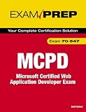 MCPD 70-547 Exam Prep: Microsoft Certified Web Application Developer Exam