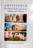 Ampleforth : the story of St Laurence's Abbey and College