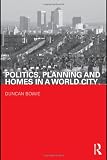 Politics, Planning and Homes in a World City (Housing, Planning and Design Series)