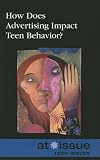 Books : How Does Advertising Impact Teen Behavior? (At Issue Series)