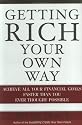 Getting Rich Your Own Way: Achieve All Your Financial Goals Faster Than You Ever Thought Possible