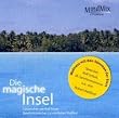 Die magische Insel. CD: Mindmix CD-Edition
