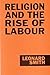 Religion and the Rise of Labour