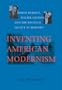 Inventing American Modernism: Joseph Hudnut, Walter Gropius, and the Bauhaus Legacy at Harvard (Center Books)
