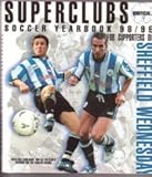 Superclubs unofficial soccer yearbook 98/99 for supporters of Sheffield Wednesday