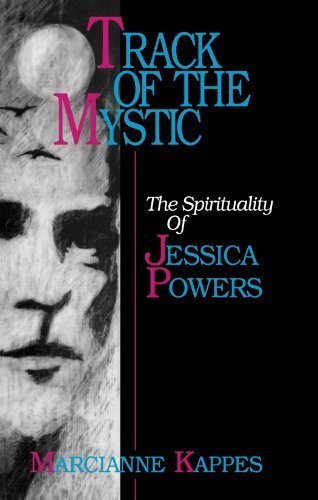 Track of the Mystic: The Spirituality of Jessica Powers by Kappes, Marcianne (1994) Paperback