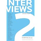 Interviews Volume 2: By Gerald Matt by Matthew Barney, Louise Bourgeois, Nedko Solakov, and Erwin Wurm