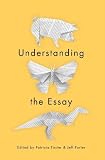 Understanding the Essay [Paperback] [2012] Patricia Foster, Jeff Porter