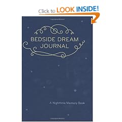 Bedside Dream Journal: A Nightime Memory Book