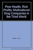Poor health, rich profits : multinational drug companies and the Third World