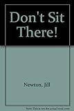 Don't sit there!