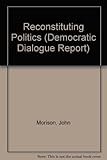 Reconstituting politics