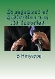 Management of Motivation and Its Theories Management of Motivation and Its Theories