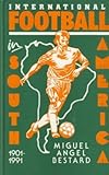 International football in South America, 1901-1991