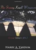 The Grassy Knoll Witnesses: Who Shot JFK?