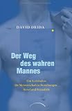 Produkt-Bild: Der Weg des wahren Mannes: Ein Leitfaden f&uuml;r Meisterschaft in Beziehungen, Beruf und Sexualit&auml;t