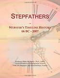 Stepfathers: Webster's Timeline History, 66 BC - 2007
