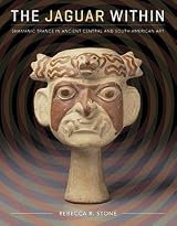 The Jaguar Within: Shamanic Trance in Ancient Central and South American Art