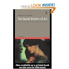 Social History of Art, Volume 3: Rococo, Classicism and Romanticism: Rococo, Classicism and Romanticism Vol 3 (Social History of Art (Routledge))