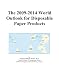 The 2009-2014 World Outlook for Disposable Paper Products