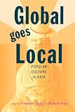 Global Goes Local: Popular Culture in Asia (Asian Interactions and Comparisons)