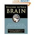 Welcome to Your Brain: Why You Lose Your Car Keys but Never... by Sandra Aamodt and Sam Wang