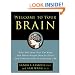 Welcome to Your Brain: Why You Lose Your Car Keys but Never Forget How to Drive and Other Puzzles of Everyday Life