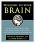 Welcome to Your Brain: Why You Lose Your Car Keys but Never Forget How to Drive and Other Puzzles of Everyday Life
