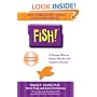 Fish! A Remarkable Way to Boost Morale and Improve Results