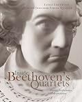 Inside Beethoven's Quartets: History, Performance, Interpretation