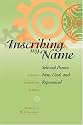 Inscribing My Name: Selected Poems New, Used, And Repossessed