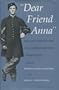 "Dear Friend Anna": The Civil War Letters of a Common Soldier from Maine