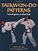 Taekwon-Do Patterns: From Beginner to Black Belt