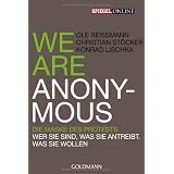 We are Anonymous: Die Maske des Protests - Wer sie sind, was sie antreibt, was sie wollenvon "Ole Rei�mann"