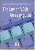 The law on VDUs : an easy guide