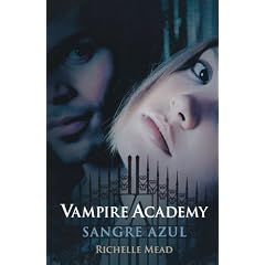 Sangre Azul (Vampire Academy 2) [Frostbite (Vampire Academy, Book 2)] (Spanish Edition) by Richelle Mead