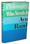 Philosophy, who needs it / Ayn Rand ; introduction by Leonard Peikoff