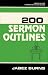 200 Sermon Outlines (Sermon Outlines (Kregel))