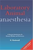 Laboratory Animal Anaesthesia: An Introduction for Research Workers and Technicians
