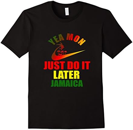 Men's FUNNY DO IT LATER T-SHIRT Jamaica Vacation Yea Mon Jamaican XL Black