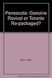 Pensacola : genuine revival or Toronto re-packaged?