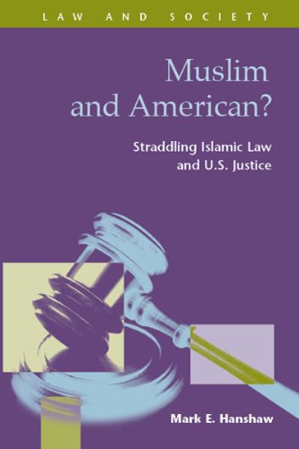 Muslim and American? Straddling Islamic Law and U.S. Justice (Law and Society: Recent Scholarship)